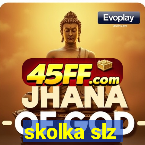 skolka slz